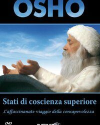 Stati di coscienza superiore – Osho (approfondimento)