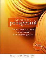 Attrarre la prosperità – Swami Kriyananda (ricchezza)