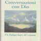 Conversazioni con Dio - Libro primo - Neale Donald Walsch (spiritualità)