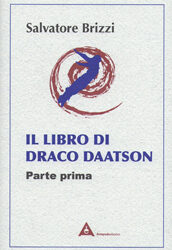 Il libro di Draco Daatson – Parte prima – Salvatore Brizzi (esistenza)