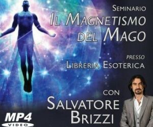 Il magnetismo del mago – Salvatore Brizzi (esoterismo)