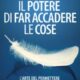 Il potere di far accadere le cose - Esther e Jerry Hicks (approfondimento)