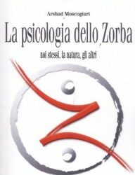 La psicologia dello Zorba – Arshad Moscogiuri (approfondimento)