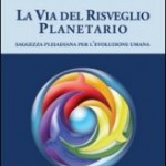 La via del risveglio planetario - Barbara Marciniak (approfondimento)