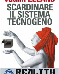 Scardinare il sistema tecnogeno – Reality Transurfing 6 – Vadim Zeland (esistenza)