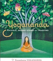 Yogananda – Piccole, grandi storie del Maestro – Paramhansa Yogananda (spiritualità)