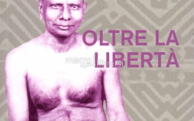 Oltre la libertà – Sri Nisargadatta Maharaj (approfondimento)