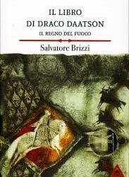 Il libro di Draco Daatson – Il regno del fuoco – Salvatore Brizzi (approfondimento)