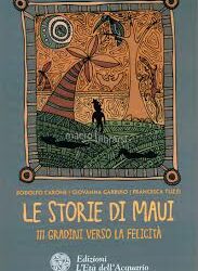 Le storie di Maui – Rodolfo Carone, Giovanna Garbuio, Francesca Tuzzi (approfondimento)