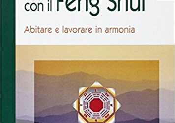 Vivere meglio con il feng shui – Hermann Meyer, Gunther Sator (approfondimento)