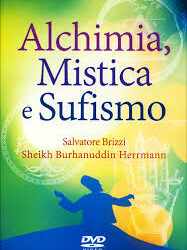 Alchimia, mistica e sufismo – Salvatore Brizzi, Sheikh Burhanuddin Herrmann (approfondimento)