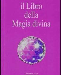 Il libro della magia divina – Omraam Mikhael Aivanhov (approfondimento)