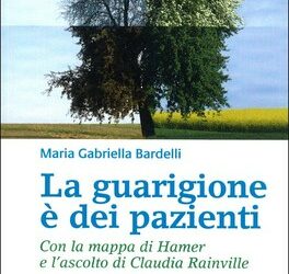 La guarigione è dei pazienti – Maria Gabriella Bardelli (approfondimento)