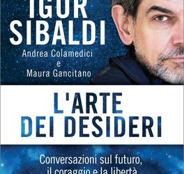 L’arte dei desideri – Igor Sibaldi, Andrea Colamedici, Maura Gancitano (crescita personale)