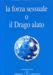 La forza sessuale o il drago alato – Omraam Mikhael Aivanhov (approfondimento)