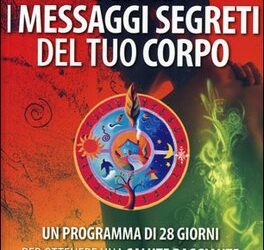 Scopri i messaggi segreti del tuo corpo – Denise Linn (approfondimento)