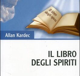 Il libro degli spiriti – Allan Kardec (approfondimento)