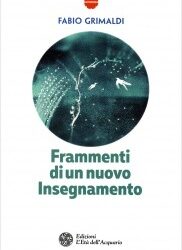 Frammenti di un nuovo insegnamento – Fabio Grimaldi (esistenza)