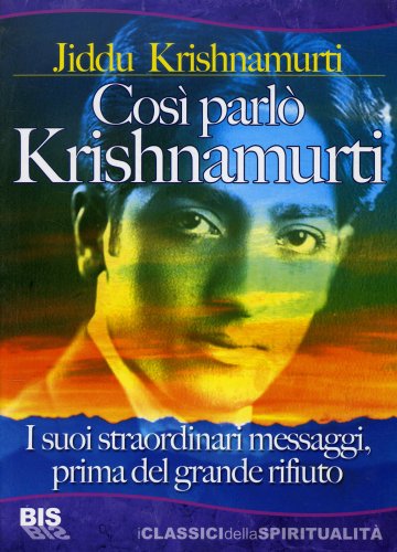 Così parlò Krishnamurti – Jiddu Krishnamurti (approfondimento)