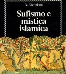 Sufismo e mistica islamica – Reynold Nicholson (approfondimento)