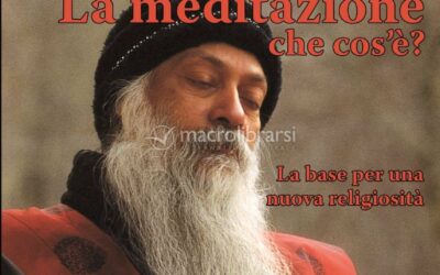 La meditazione, che cos’è? – Osho (approfondimento)