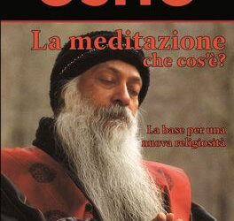 La meditazione, che cos’è? – Osho (spiritualità)