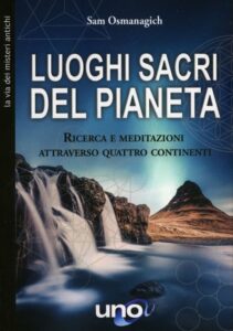 Luoghi sacri del pianeta - Sam Osmanagich (natura)