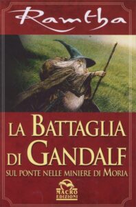 La battaglia di Gandalf - Ramtha (esistenza)