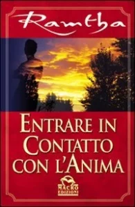 Entrare in contatto con l’anima - Ramtha (esistenza)